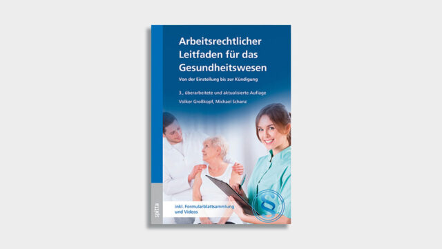 Arbeits­recht im Gesund­heits­we­sen – klar, verständ­lich, praxis­nah